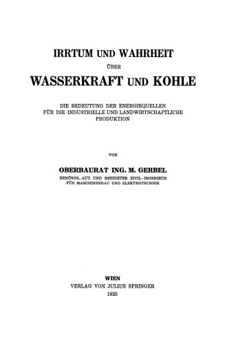 Irrtum und Wahrheit über Wasserkraft und Kohle: Die Bedeutung der Energiequellen für die Industrielle und Landwirtschaftliche Produktion