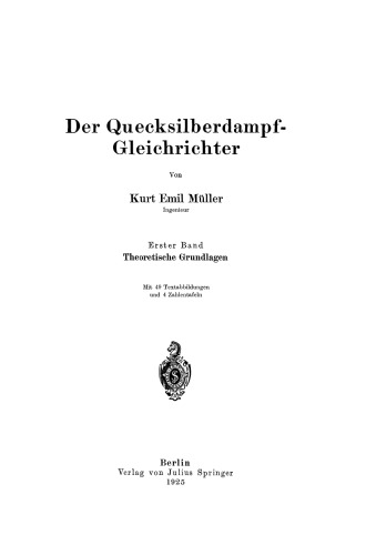 Der Quecksilberdampf-Gleichrichter: Erster Band Theoretische Grundlagen