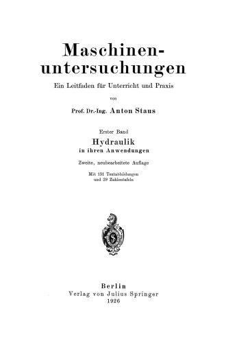 Maschinenuntersuchungen: Ein Leitfaden für Unterricht und Praxis Erster Band Hydraulik in ihren Anwendungen