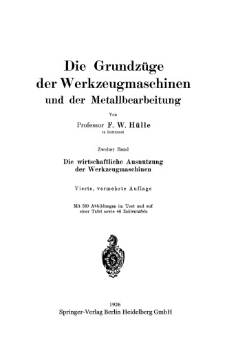 Die Grundzüge der Werkzeugmaschinen und der Metallbearbeitung: Zweiter Band: Die wirtschaftliche Ausnutzung der Werkzeugmaschinen