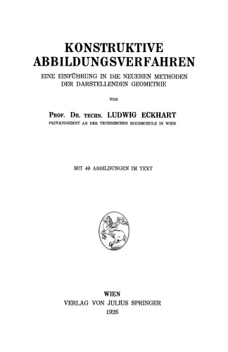 Konstruktive Abbildungsverfahren: Eine Einführung in die Neueren Methoden der Darstellenden Geometrie