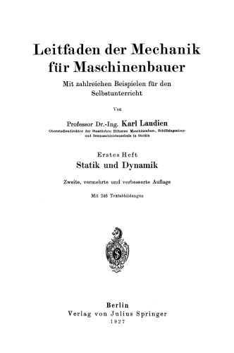 Leitfaden der Mechanik für Maschinenbauer Mit zahlreichen Beispielen für den Selbstunterricht: Erstes Heft Statik und Dynamik