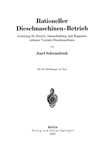 Rationeller Dieselmaschinen-Betrieb: Anleitung für Betrieb, Instandhaltung und Reparatur ortfester Viertakt-Dieselmaschinen