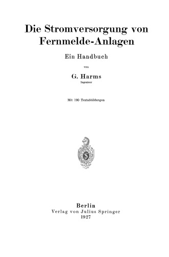 Die Stromversorgung von Fernmelde-Anlagen: Ein Handbuch