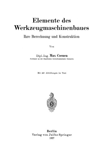 Elemente des Werkzeugmaschinenbaues: Ihre Berechnung und Konstruktion