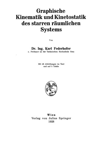 Graphische Kinematik und Kinetostatik des starren räumlichen Systems