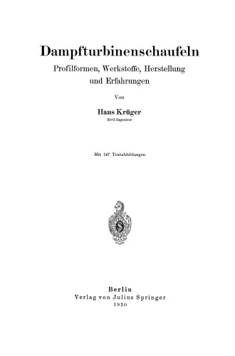 Dampfturbinenschaufeln: Profilformen, Werkstoffe, Herstellung und Erfahrungen