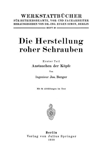Die Herstellung roher Schrauben: Erster Teil Anstauchen der Köpfe