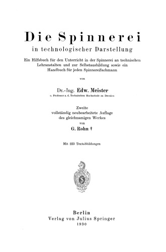 Die Spinnerei in technologischer Darstellung: Ein Hilfsbuch für den Unterricht in der Spinnerei an technischen Lehranstalten und zur Selbstausbildung sowie ein Handbuch für jeden Spinnereifachmann