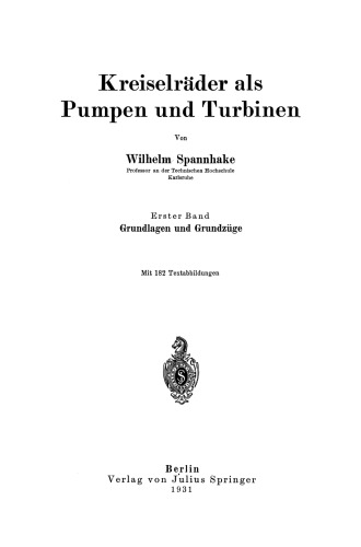 Kreiselräder als Pumpen und Turbinen: Erster Band Grundlagen und Grundzüge