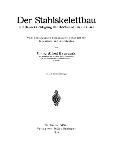 Der Stahlskelettbau mit Berücksichtigung der Hoch- und Turmhäuser: Vom konstruktiven Standpunkte behandelt für Ingenieure und Architekten