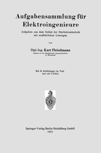 Aufgabensammlung für Elektroingenieure: Aufgaben aus dem Gebiet der Starkstromtechnik mit ausführlichen Lösungen