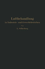 Luftbehandlung in Industrie- und Gewerbebetrieben: Be- und Entfeuchten, Heizen und Kühlen