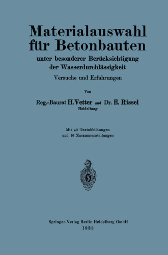 Materialauswahl für Betonbauten unter besonderer Berücksichtigung der Wasserdurchlässigkeit: Versuche und Erfahrungen