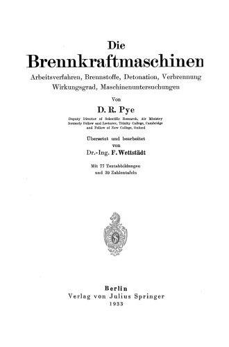 Die Brennkraftmaschinen: Arbeitsverfahren, Brennstoffe, Detonation, Verbrennung Wirkungsgrad, Maschinenuntersuchungen