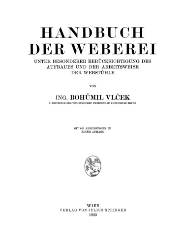 Handbuch der Weberei: Unter Besonderer Berücksichtigung des Aufbaues und der Arbeitsweise der Webstühle