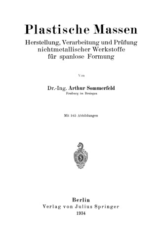 Plastische Massen: Herstellung, Verarbeitung und Prüfung nichtmetallischer Werkstoffe für spanlose Formung