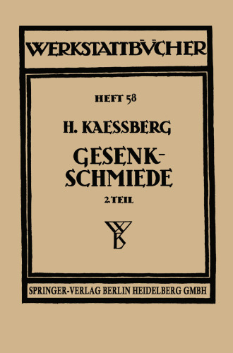 Gesenkschmiede: Zweiter Teil: Herstellung und Behandlung der Werkzeuge