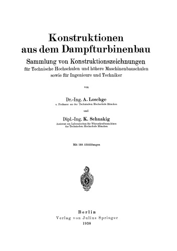 Konstruktionen aus dem Dampfturbinenbau: Sammlung von Konstruktionszeichnungen für Technische Hochschulen und höhere Maschinenbauschulen sowie für Ingenieure und Techniker
