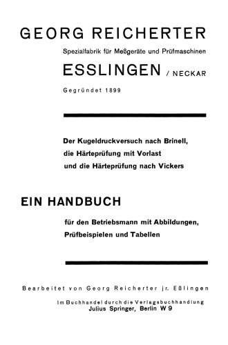 Der Kugeldruckversuch nach Brinell, die Härteprüfung mit Vorlast und die Härteprüfung nach Vickers: Ein Handbuch für den Betriebsmann mit Abbildungen, Prüfbeispielen und Tabellen