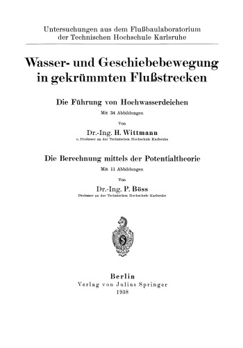 Wasser- und Geschiebebewegung in gekrümmten Flußstrecken: Die Führung von Hochwasserdeichen. Die Berechnung mittels der Potentialtheorie