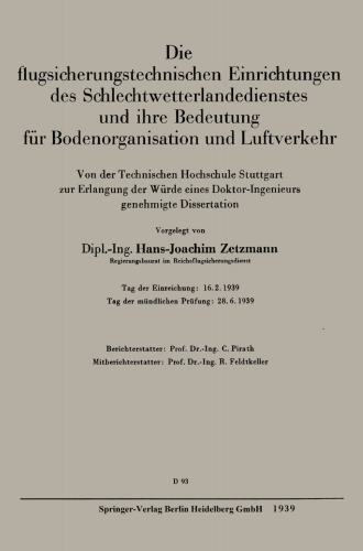 Die flugsicherungstechnischen Einrichtungen des Schlechtwetterlandedienstes und ihre Bedeutung für Bodenorganisation und Luftverkehr: Von der Technischen Hochschule Stuttgart zur Erlangung der Würde eines Doktor-Ingenieurs genehmigte Dissertation