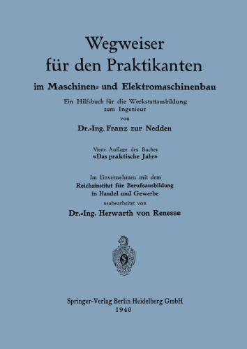 Wegweiser für den Praktikanten im Maschinen- und Elektromaschinenbau: Ein Hilfsbuch für die Werkstattausbildung zum Ingenieur