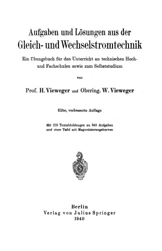 Aufgaben und Lösungen aus der Gleich- und Wechselstromtechnik: Ein Übungsbuch für den Unterricht an technischen Hoch- und Fachschulen sowie zum Selbststudium