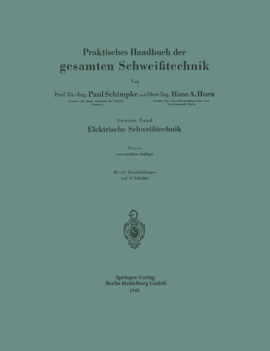 Praktisches Handbuch der gesamten Schweißtechnik: Zweiter Band: Elektrische Schweißtechnik