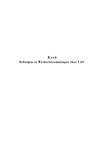 Erdungen in Wechselstromanlagen über 1 kV: Berechnung und Ausführung