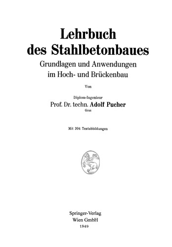 Lehrbuch des Stahlbetonbaues: Grundlagen und Anwendungen im Hoch- und Brückenbau