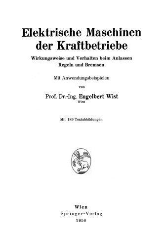 Elektrische Maschinen der Kraftbetriebe: Wirkungsweise und Verhalten beim Anlassen Regeln und Bremsen