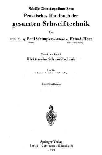 Praktisches Handbuch der gesamten Schweißtechnik: Zweiter Band Elektrische Schweißtechnik