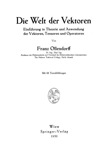 Die Welt der Vektoren: Einführung in Theorie und Anwendung der Vektoren, Tensoren und Operatoren