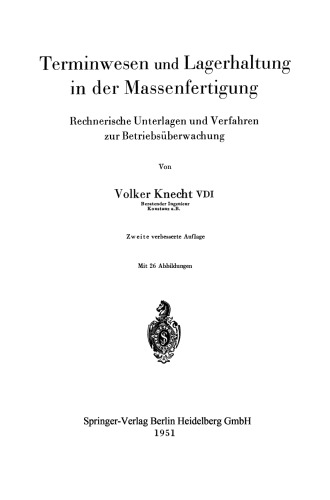 Terminwesen und Lagerhaltung in der Massenfertigung: Rechnerische Unterlagen und Verfahren zur Betriebsüberwachung