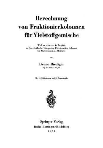 Berechnung von Fraktionierkolonnen für Vielstoffgemische: With an Abstract in English: A New Method of Computing Fractionation Columns for Multicomponent Mixtures