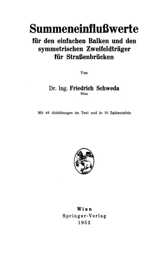 Summeneinflußwerte: für den einfachen Balken und den symmetrischen Zweifeldträger für Straßenbrücken