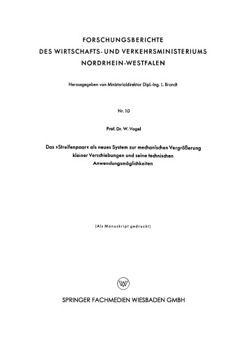 Das »Streifenpaar« als neues System zur mechanischen Vergrößerung kleiner Verschiebungen und seine technischen Anwendungsmöglichkeiten