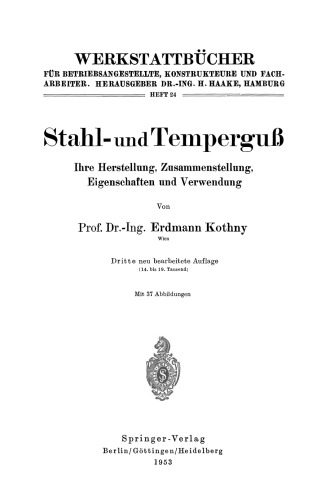 Stahl- und Temperguß: Ihre Herstellung, Zusammenstellung, Eigenschaften und Verwendung