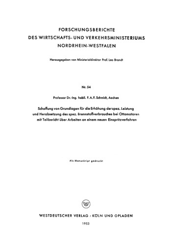 Schaffung von Grundlagen für die Erhöhung der spez. Leistung und Herabsetzung des spez. Brennstoffverbrauches bei Ottomotoren mit Teilbericht über Arbeiten an einem neuen Einspritzverfahren