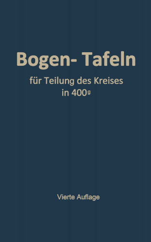 Taschenbuch zum Abstecken von Kreisbogen mit und ohne Übergangsbogen: Für Teilung des Kreises in 400g