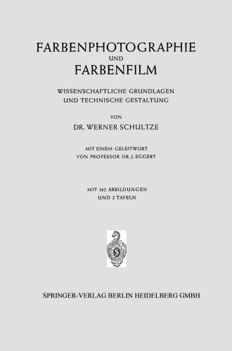 Farbenphotographie und Farbenfilm: Wissenschaftliche Grundlagen und Technische Gestaltung
