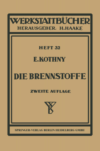 Die Brennstoffe: Ihre Einteilung, Eigenschaften und Verwendung