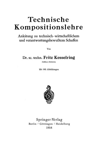 Technische Kompositionslehre: Anleitung zu technisch-wirtschaftlichem und verantwortungsbewußtem Schaffen