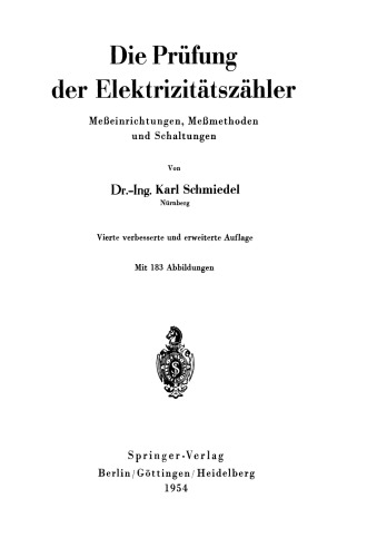Die Prüfung der Elektrizitätszähler: Meßeinrichtungen, Meßmethoden und Schaltungen