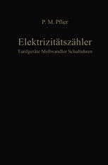 Elektrizitätszähler. Tarifgeräte, Meßwandler, Schaltuhren: Ein Buch für Zählerfachleute