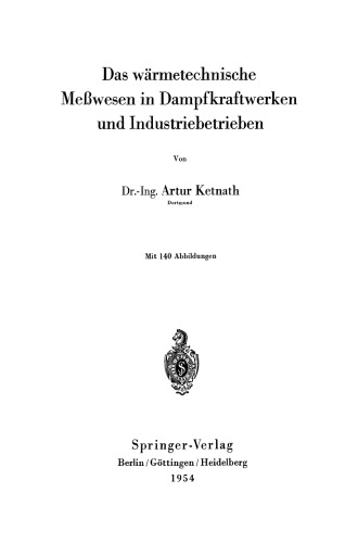Das wärmetechnische Meßwesen in Dampfkraftwerken und Industriebetrieben