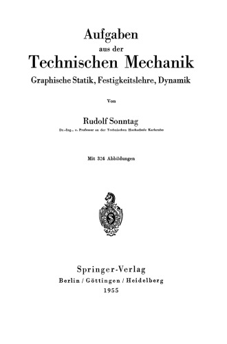 Aufgaben aus der Technischen Mechanik: Graphische Statik, Festigkeitslehre, Dynamik