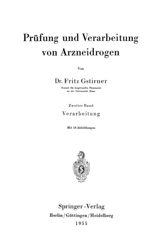 Prüfung und Verarbeitung von Arzneidrogen: Zweiter Band Verarbeitung
