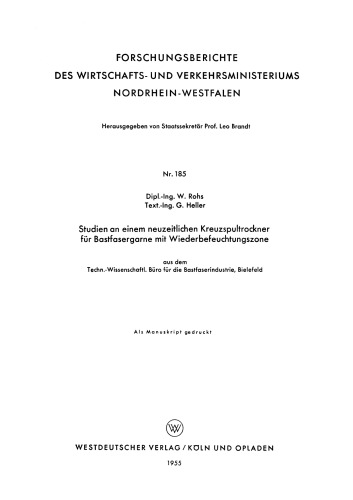 Studien an einem neuzeitlichen Kreuzspultrockner für Bastfasergarne mit Wiederbefeuchtungszone: aus dem Techn.-Wissenschaftl. Büro für die Bastfaserindustrie, Bielefeld